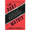Laura Carroll The Baby Matrix (Tascabile)