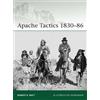 Robert N. Watt Apache Tactics 1830-86 (Tascabile) Elite