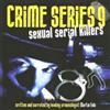 Crime Series Vol. 9: Sexual Serial Killers (CD) Album