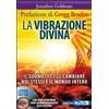 My Life La vibrazione divina. Il suono che può cambiare noi stessi e il mondo intero. Con CD Audio