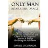 St. Joseph's Solutions Only Man Bears His Image: The Biblical, Catholic, & Scientific Case Against Aliens, UFO Deceptions, Sentient AI, and Other Sci-Fi Disguised Demons & Psyops Heralding the Antichrist