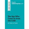 BrightSummaries.com The Spy Who Came in from the Cold by John le Carré (Book Analysis): Detailed Summary, Analysis and Reading Guide