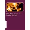 CreateSpace Independent Publishing Platf The Man Whom the Trees Loved