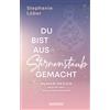 unum Du bist aus Sternenstaub gemacht: Human Design zeigt dir dein kosmisches Potenzial | Lebe deine Stärken: Uraltes Wissen aus Chakra, Astrologie, Kabbala & I Ging