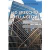 Il Prato Lo specchio della città. Architettura, ambiente e psicologia