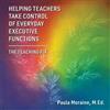 M Ed Paula Mora Helping Teachers Take Control of Everyday Executive (Tascabile)
