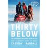Harry N. Abrams Thirty Below: The Harrowing and Heroic Story of the First All-Women's Ascent of Denali