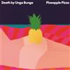 Death By Unga Bunga Pineapple Pizza (CD) Import