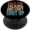Parlante Chiacchierone Persona Loquace Help I'm Talking And I Can't Shut Up Estroverso Pettegolo PopSockets PopGrip Adesivo