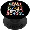 Funny 67 33 Days of School Tie Dye Appar Bruh, è il 100° giorno dei miei 67 33 giorni di scuola, Funny Kids PopSockets PopGrip Adesivo