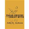 John G Jackson Pagan Origins of the Christ Myth (Tascabile)