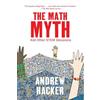 Andrew Hacker The Math Myth (Tascabile)
