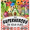 Tansy Boggon The Superheroes on Your Plate (Tascabile)