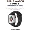 Thomas Jackson Apple Watch Series 5 User's Guide for the Elderly (Tascabile)