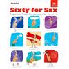 ABRSM Sixty for Sax: Progressive studies for unaccompanied saxophone