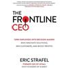 Eric Strafel The Frontline CEO: Turn Employees into Decision (Copertina rigida)