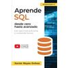 Xavier Reyes Ochoa Aprende SQL desde cero hasta avanzado (Tascabile)