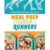 Rebecca Toutant RD, LDN, CDE Meal Prep Cookbook for Runners (Tascabile)