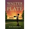 Sue Houser Walter Steps Up to the Plate (Tascabile)