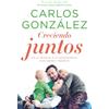 Ediciones Temas de Hoy Creciendo juntos: De la infancia a la adolescencia con cariño y respeto [Lingua spagnola]