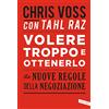 Vallardi A. Volere troppo e ottenerlo. Le nuove regole della negoziazione