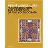 Silvana Nero's Domus Aurea. Reconstruction and Reception of the Volta Dorata