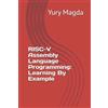 Yury Magda RISC-V Assembly Language Programming (Tascabile)