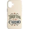 Thrift Store Findin Custodia per iPhone 16 Plus Divertente parsimonioso è il mio negozio di articoli usati cardio dicendo