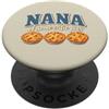 Nanas Cutie Pies Club Nana of Some Cutie Pies Divertente Nonna Cottura Umorismo Famiglia PopSockets PopGrip Adesivo