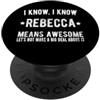 I am Rebecca Shirt - The Woman Myth Lege Sono Rebecca significa impressionante perfetto miglior nome Rebecca mai PopSockets PopGrip Adesivo