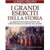 Newton Compton Editori I grandi eserciti della storia. Le armate che hanno scritto nel corso dei secoli il destino del mondo