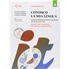 Loescher Conosco la mia lingua. L'italiano dalla grammatica valenziale alla pratica dei testi. Con Eserciziario. Per la Scuola media. Con e-book. Con ... sintassi, fonologia e or... (Vol. A-B)