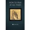 Catholic Way Publishing How to Pray at All Times