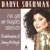 Daryl Sherman Ive Got My Fingers Crossed-Celebration Of Jimmy Mc (CD) Album