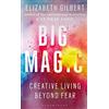 Bloomsbury Paperbacks Big Magic: How to Live a Creative Life, and Let Go of Your Fear