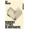 Les Editions Noir Sur Blanc Dernières lettres de Montmartre