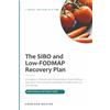 PublishDrive The SIBO and Low-FODMAP Recovery Plan: A Complete 12-Week Guide to Reintroduce Foods Without Fear, Read Your Symptoms and Build the Widest Diet You Can Tolerate