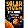 MB Milijardas Solar System for Kids: Explore Planets, Moons, Asteroids, and Comets—with Myth-Busting Facts, Space Missions, and Engaging Quizzes
