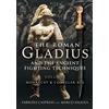 Frontline Books The Roman Gladius and the Ancient Fighting Techniques: Monarchy and Consular Age (1)
