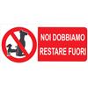 Altro Segnaletica di sicurezza divieto "Noi dobbiamo restare fuori" cani 31 x 14 cm