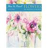 Search Press How to Paint: Flowers in Water Colour [Lingua inglese]