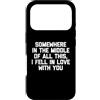 Funny Sayings & Funny Designs Custodia per iPhone 17 Pro Da qualche parte nel mezzo di tutto questo, Mi sono innamorato di te