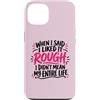 Sarcastic Life Struggle Quotes Custodia per iPhone 13 Citazione sarcastica di vita ruvida per le donne
