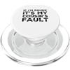 Funny Cousin Crew Saying Humor If I'm Drunk It's My Cousins Fault Funny Cousin Crew Daying PopSockets PopGrip per MagSafe