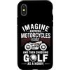 Moto Passione Viaggio Umorismo Sarcastic Custodia per iPhone X/XS Imagine Motorcycles Exist Chopper Club Biker Motociclista