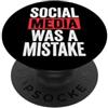 Anti Social Media Privacy Introverso Int Social Media Was A Mistake PopSockets PopGrip Adesivo