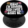 Parlante Chiacchierone Persona Loquace Help I'm Talking And I Can't Shut Up Estroverso Pettegolo PopSockets PopGrip Adesivo