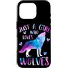 Just a Girl who Loves Wolves TS Gifts Co Custodia per iPhone 16 Pro Solo una ragazza che ama i lupi - Regalo lupo