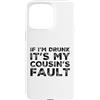 Funny Cousin Crew Saying Humor Custodia per iPhone 15 Pro Max If I'm Drunk It's My Cousins Fault Funny Cousin Crew Daying