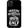 Moto Passione Viaggio Umorismo Sarcastic Custodia per iPhone 11 Pro Max Imagine Motorcycles Exist Chopper Club Biker Motociclista